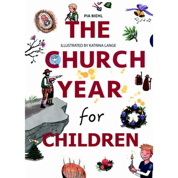 The Church Year for Children, by Katrina Lange and Pia Biehl CTS Books
