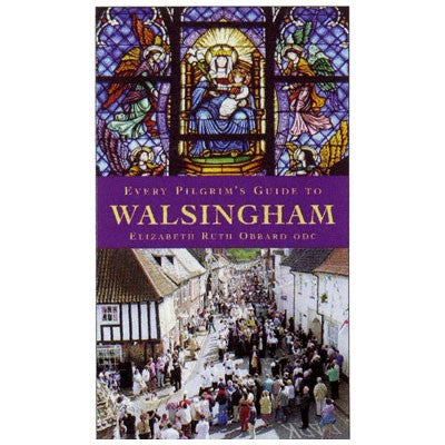 Christian Books, Every Pilgrims Guide to Walsingham, by Elizabeth Ruth Obbard