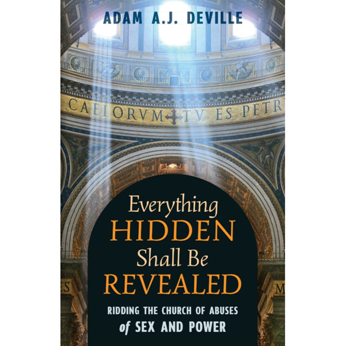 Everything Hidden Shall Be Revealed, by Adam A. J. DeVille