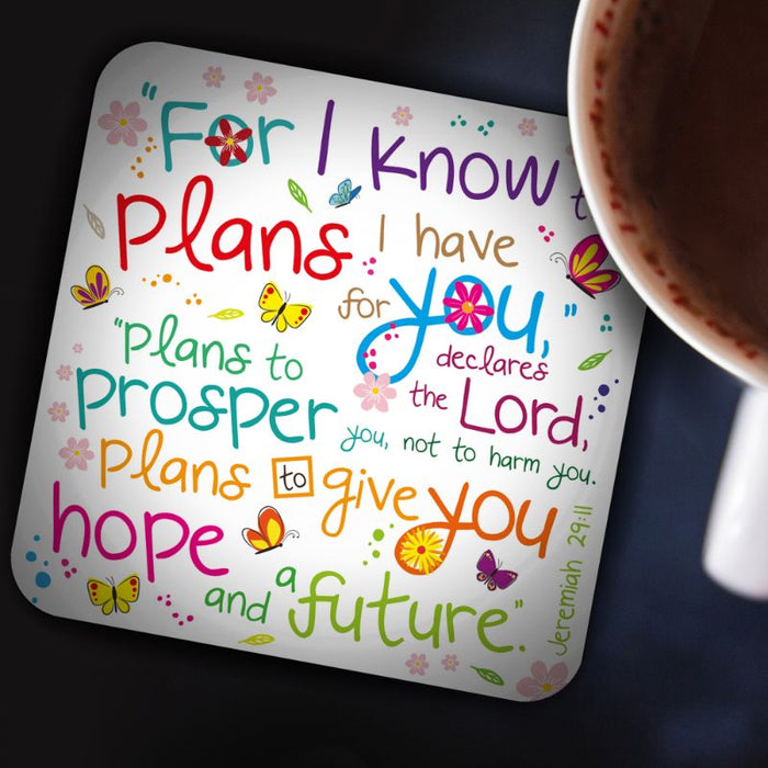 For I Know The Plans I Have for You, Coaster With Bible Verse Jeremiah 29:11 Size 9.5cm / 3.75 Inches Square