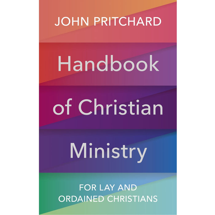 Handbook of Christian Ministry, For Lay and Ordained Christians, By John Pritchard