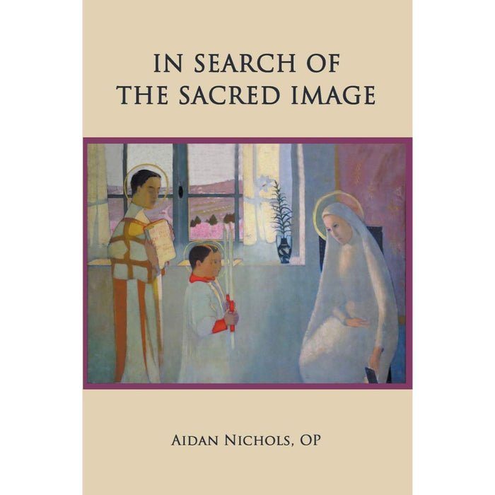 In Search of the Sacred Image, by Fr Aidan Nichols
