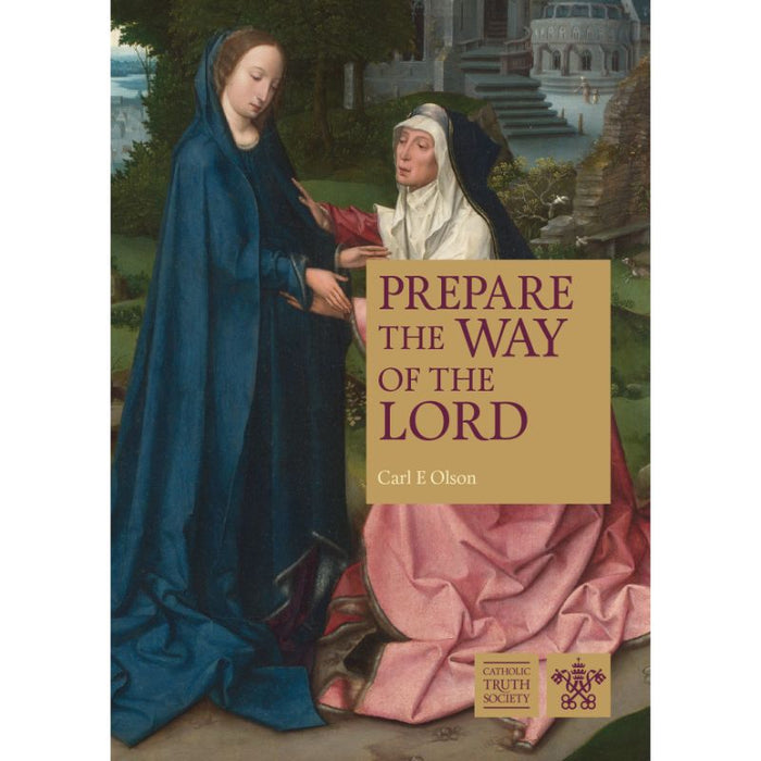 Prepare the Way of the Lord, by Carl E. Olson