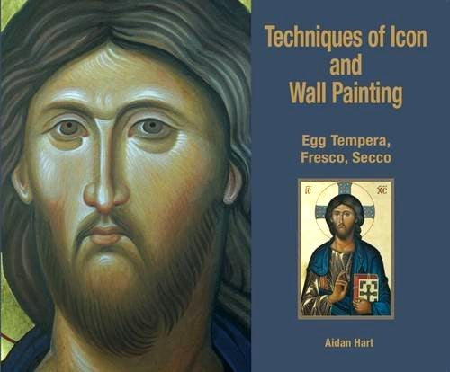 Techniques of Icon and Wall Painting, by Aidan Hart