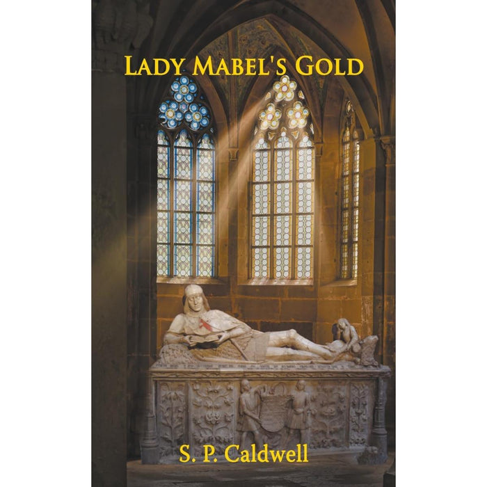 Lady Mabel's Gold, by Simon Caldwell