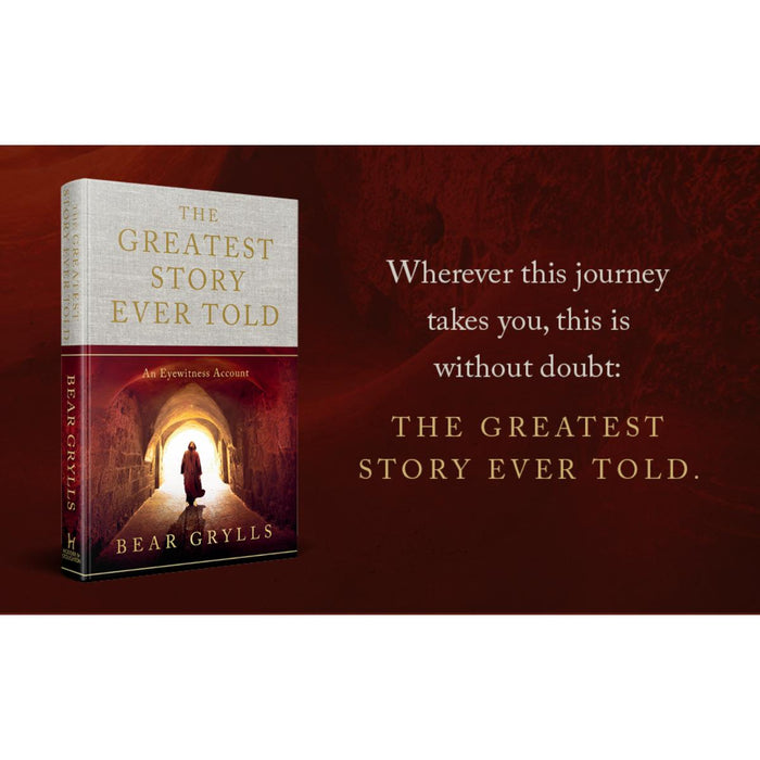 The Greatest Story Ever Told - An Eyewitness Account - Hardback Edition, by Bear Grylls - Multibuy Options Available