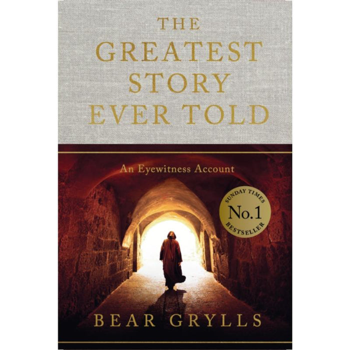 Book cover of 'The Greatest Story Ever Told' by Bear Grylls with a person walking towards light.