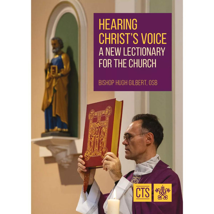 Hearing Christ’s Voice - A New Lectionary For The Church, by Bishop Hugh Gilbert CTS Books PRE ORDER NOW AVAILABLE 28TH JUNE