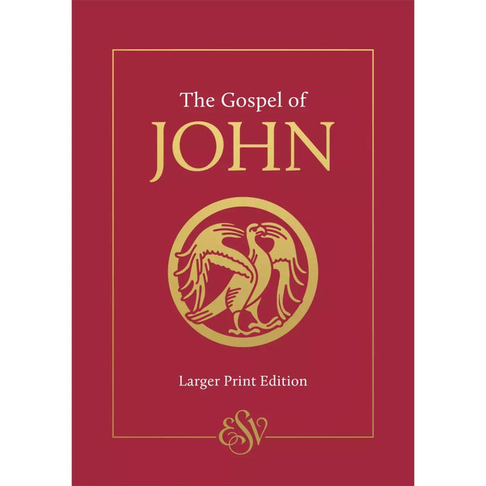 The Gospel of John, Larger Print - English Standard Version Catholic Edition (ESV-CE), by CTS Books PRE ORDER NOW Available Sept 2024