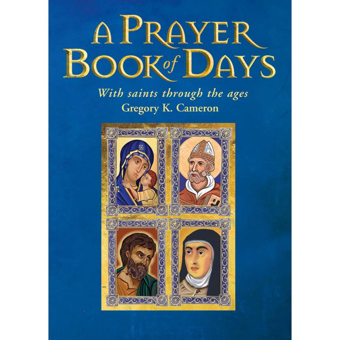 A Prayer Book of Days - With saints through the ages, by Gregory Cameron