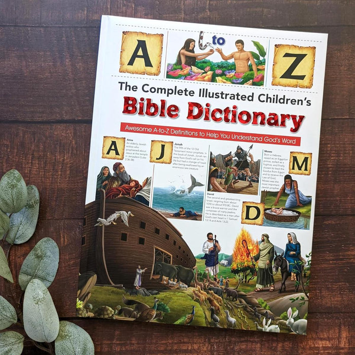 Complete Illustrated Children's Bible Dictionary - Introducting the Bible in Words, Pictures and Definitions