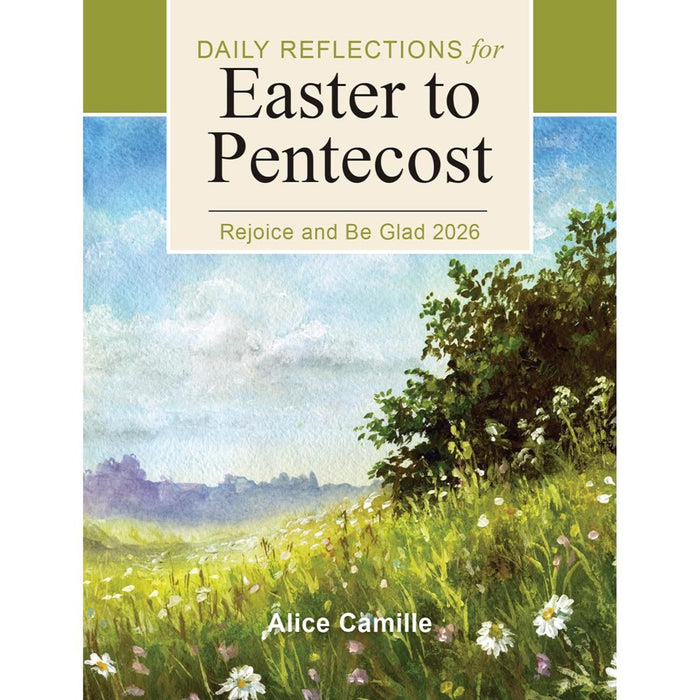 Rejoice and Be Glad 2026: Daily Reflections for Easter to Pentecost, by Alice Camille