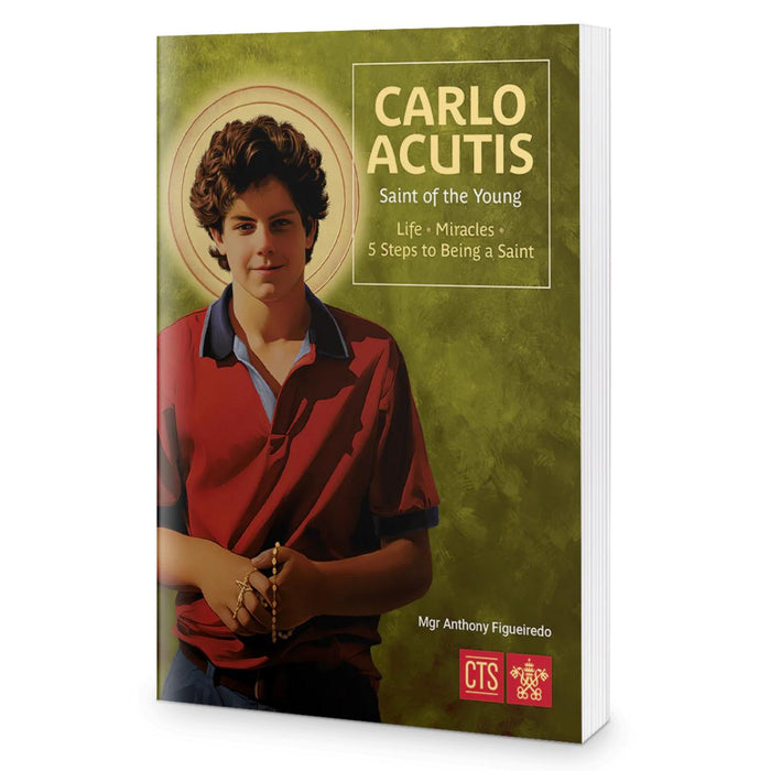 Carlo Acutis: Saint of the Young, by Mgr Anthony Figueiredo CTS Books