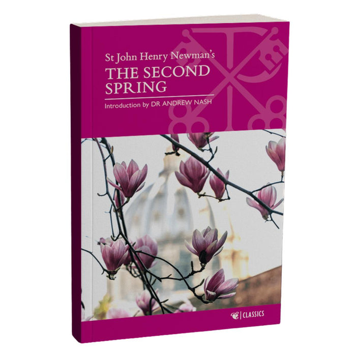 The Second Spring, by Dr Andrew Nash, St John Henry Newman  CTS Books