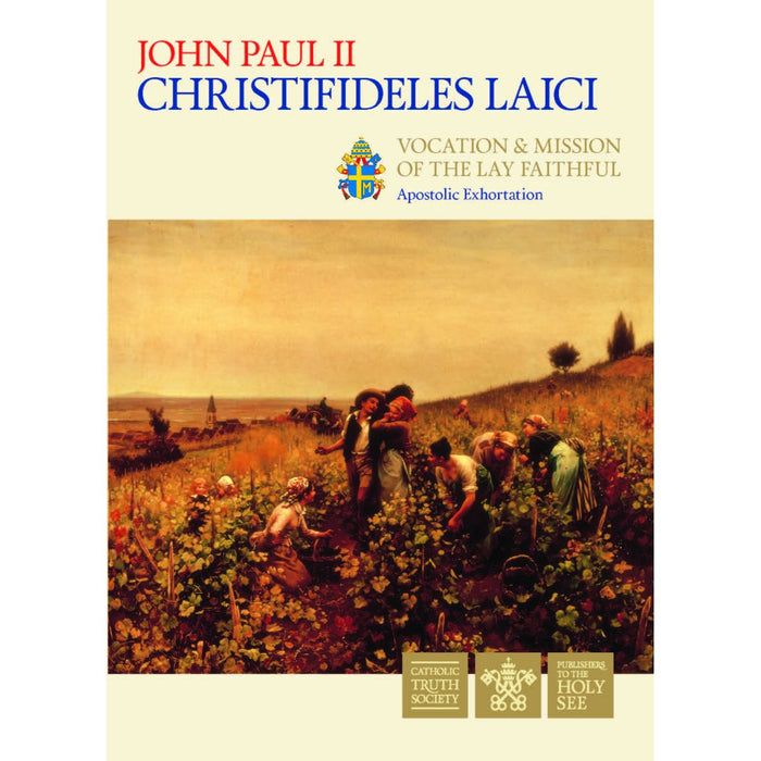 Christ's Faithful Laity - Christifideles Laici, by Pope St John Paul II