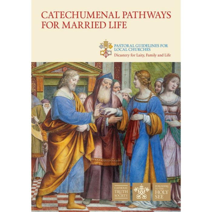Catechumenal Pathways for Married Life, Pastoral Guidelines for Local Churches, by Dicastery for Laity Family and Life