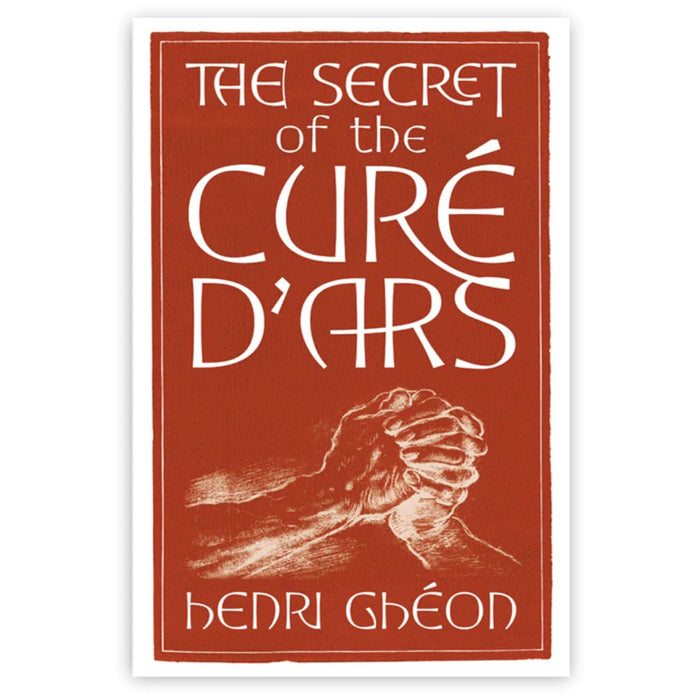 The Secret of the Curé d'Ars, by Henri Ghéon