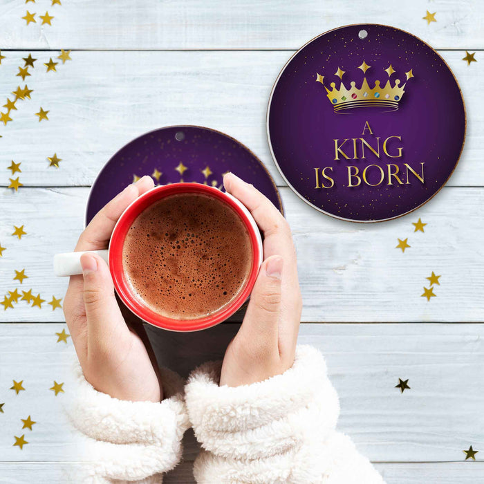A King Is Born - Ceramic Christmas Decoration 10cm / 4 Inches Diameter