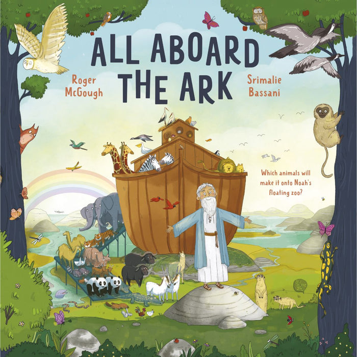 All Aboard the Ark, Which Animals will Make it onto Noah's Floating Zoo? by Roger McGough