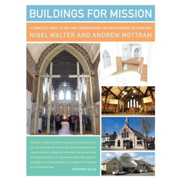 Buildings for Mission A complete guide to the care, conservation and development of churches, by Nigel Walter & Andrew Mottram