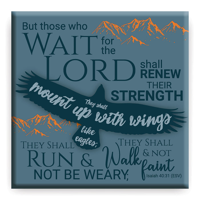 But those who wait for the Lord shall renew their strength, Isaiah 40:31 Slimline Fridge Magnet Size 6.5cm Square