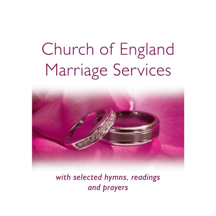 Church of England Marriage Services With selected Hymns Readings and Prayers, by Revd Canon Peter Moger