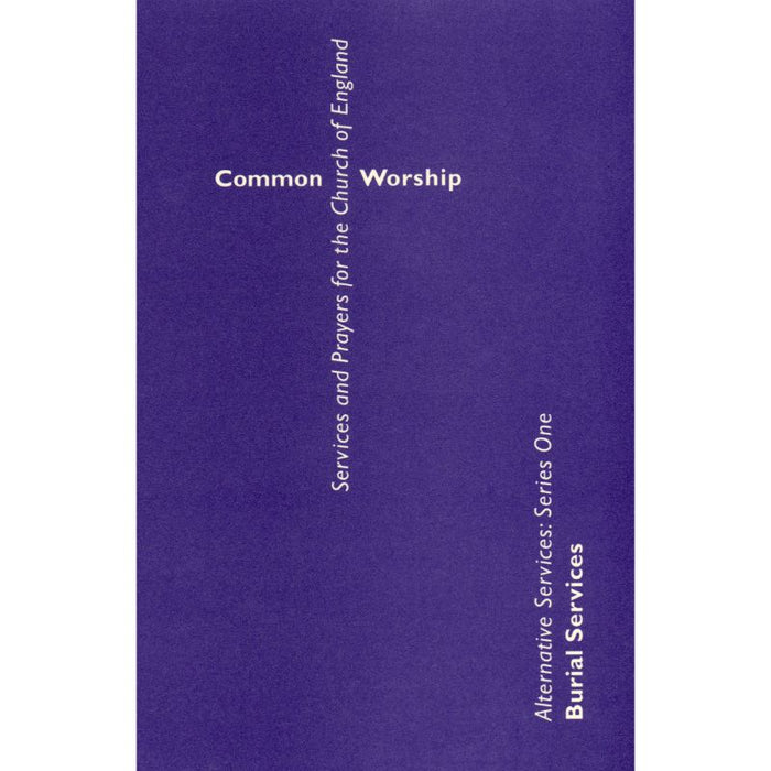 Common Worship: Alternative Services Series One: Burial Services, by Church House Publishing