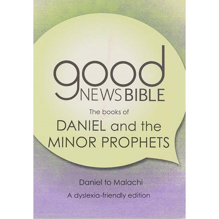 Dyslexia Friendly Good News Bible - The Books of Daniel and the Minor Prophets, by Bible Society UK