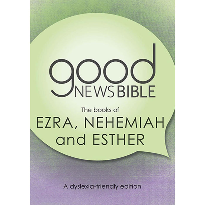 Dyslexia Friendly Good News Bible - The Books of Ezra, Nehemiah and Esther, by Bible Society UK