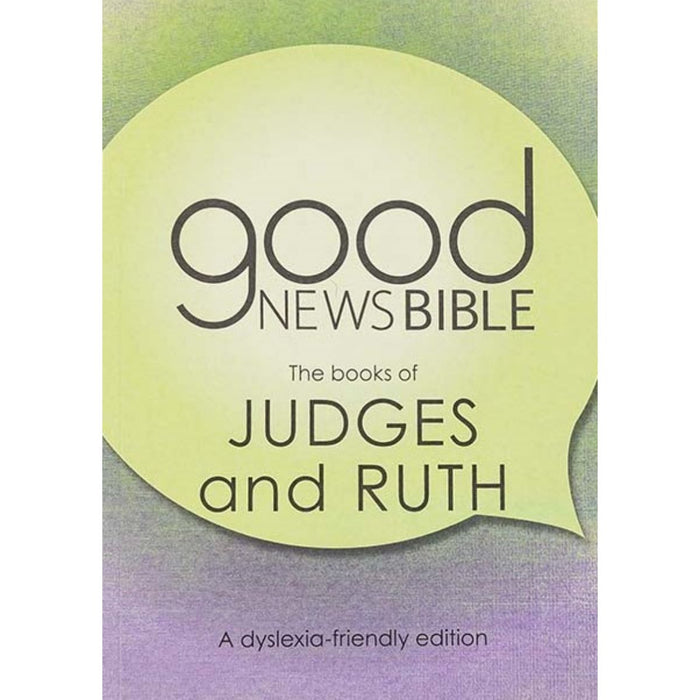 Dyslexia Friendly Good News Bible - The Books of Judges and Ruth, by Bible Society UK