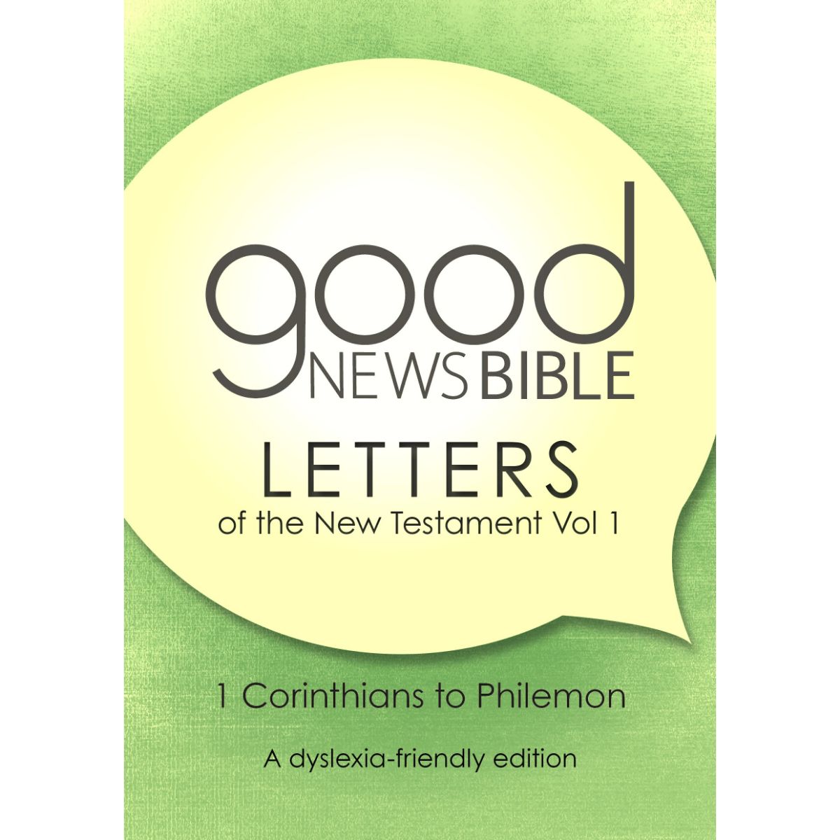 Dyslexia Friendly Good News Bible - New Testament Letters Volume 1, 1 ...