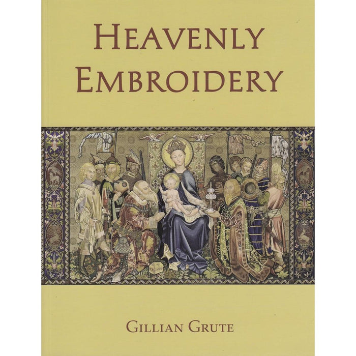 Heavenly Embroidery, With 160 Full Colour Pages, by Gillian Grute