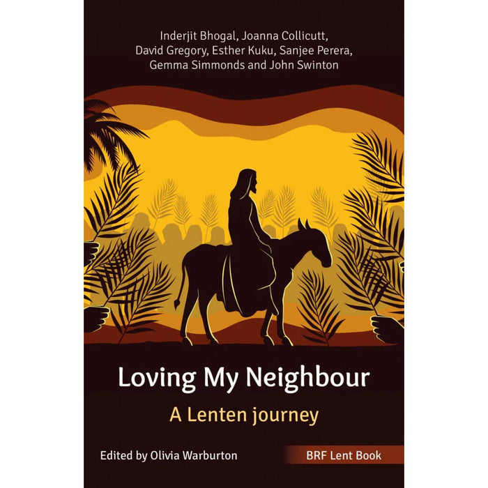 Loving My Neighbour, A Lenten Journey, by Various Authors (BRF) Bible Reading Fellowship