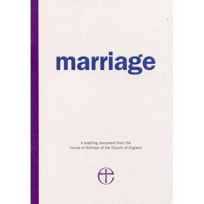 Marriage A Teaching Document from the House of Bishops of the Church of England, by House of Bishops