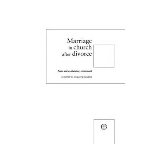 Marriage in Church after Divorce Form A Leaflet for Enquiring Couples, by Church House Publishing