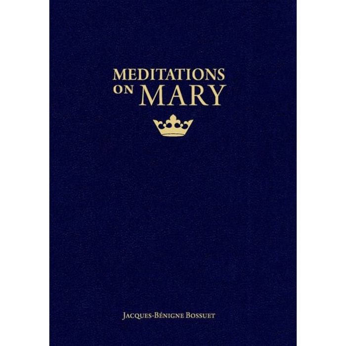 Meditations On Mary, by Jacques-Benigne Bossuet