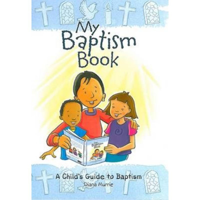 My Baptism Book A Child's Guide to Baptism Paperback, by Diana Murrie & Craig Cameron