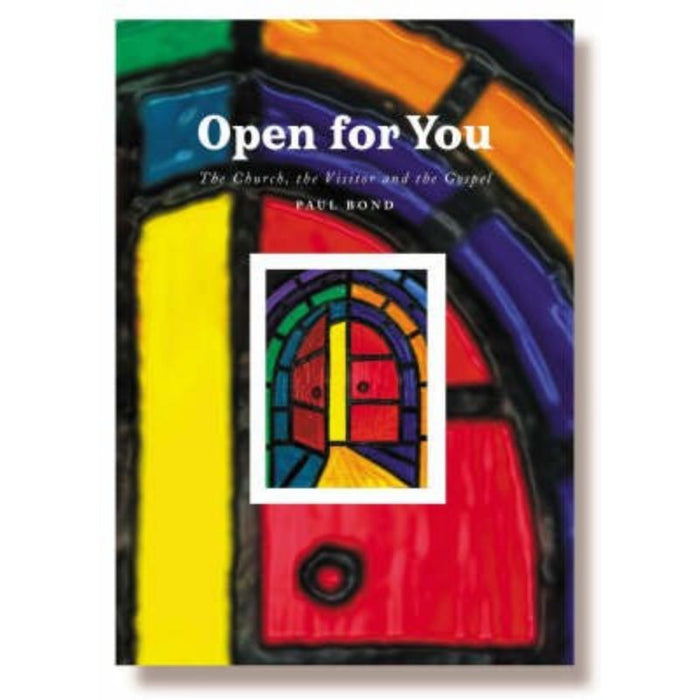 Open for You The Church, the Visitor and the Gospel, by Paul Bond