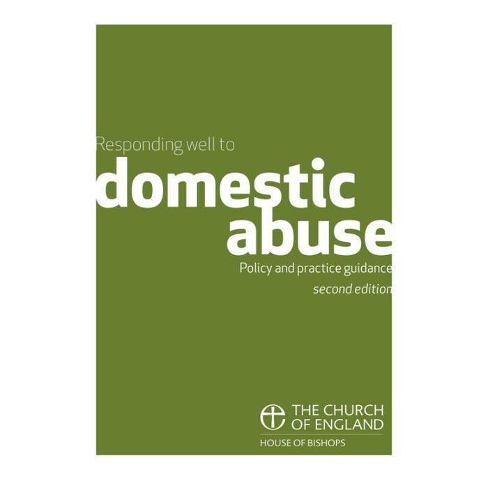 Responding Well to Domestic Abuse 2nd edition Policy and practice guidance, by Church House Publishing