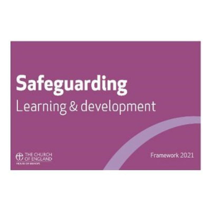 Safeguarding Learning and Development Framework 2021, by Church House Publishing