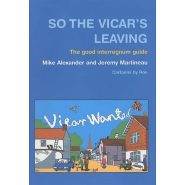 So the Vicar's Leaving The Good Interregnum Guide, by Mike Alexander, Jeremy Martineau & Ron Wood