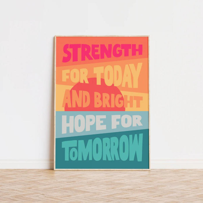 Strength For Today - Unframed Poster Print Available In Two Sizes - A4 and A3