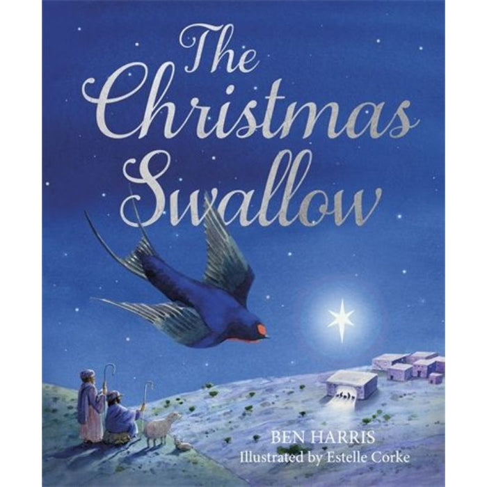 The Christmas Swallow, Hardback Edition by Ben Harris