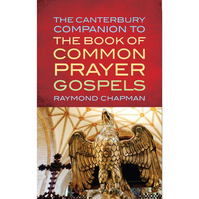 The Canterbury Companion to the Book of Common Prayer Gospels, by Raymond Chapman