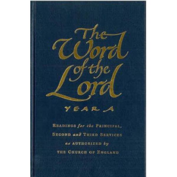 The Word of the Lord: Year A Readings for the Principal, Second and Third Services as Authorized by the Church of England, by Brother Tristam
