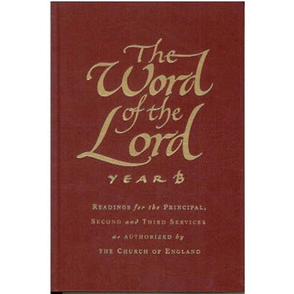 The Word of the Lord: Year B Readings for the Principal, Second and Third Services as Authorized by the Church of England Brother Tristam Th, by Brother Tristam
