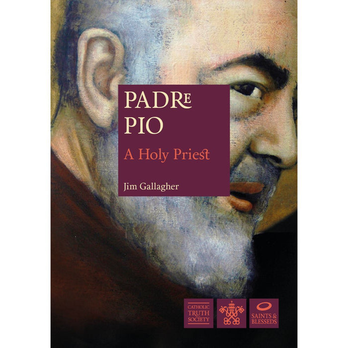 Padre Pio, A Holy Priest, by Jim Gallagher