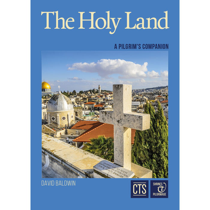 The Holy Land, A Pilgrim's Companion, by David Baldwin CTS Books