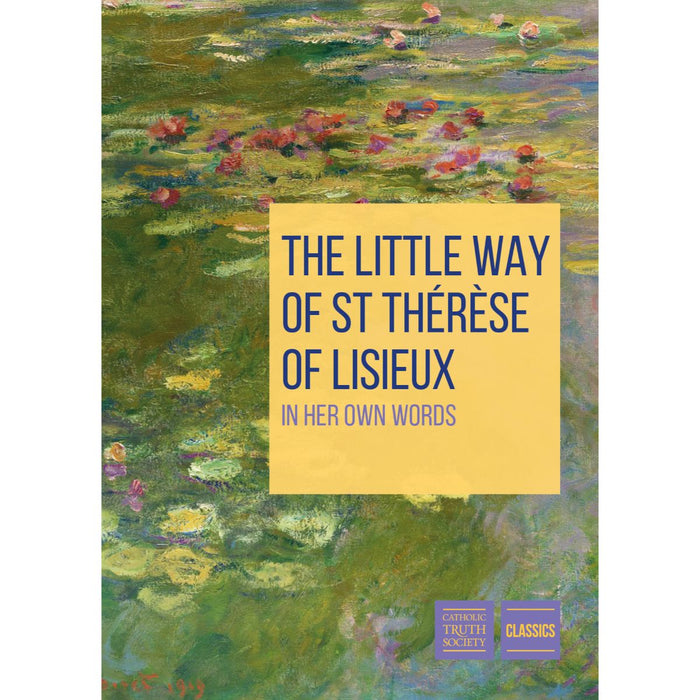 The Little Way of St Therese of Lisieux, by St Thérèse of Lisieux, CTS Books