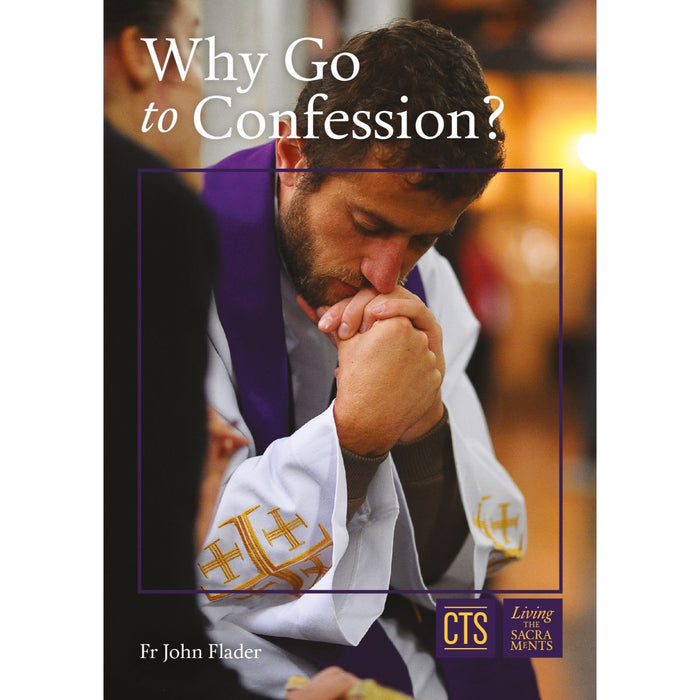 Why go to Confession? by Fr John Flader CTS Books